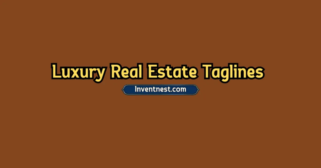 Luxury Real Estate Taglines
