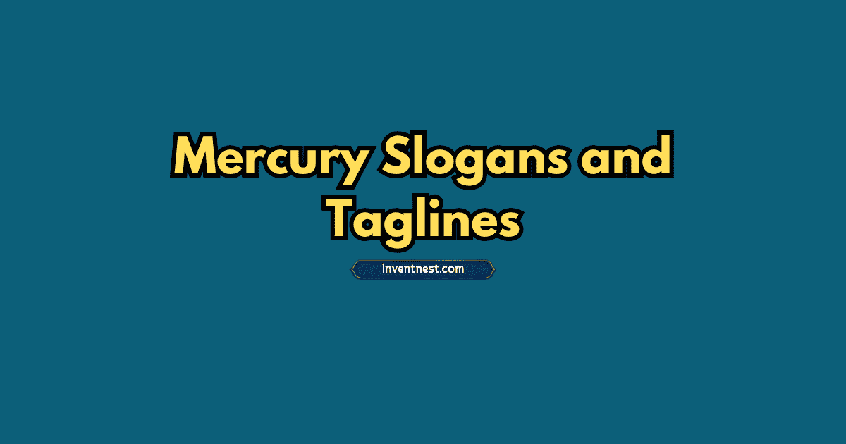 Mercury Slogan Ideas