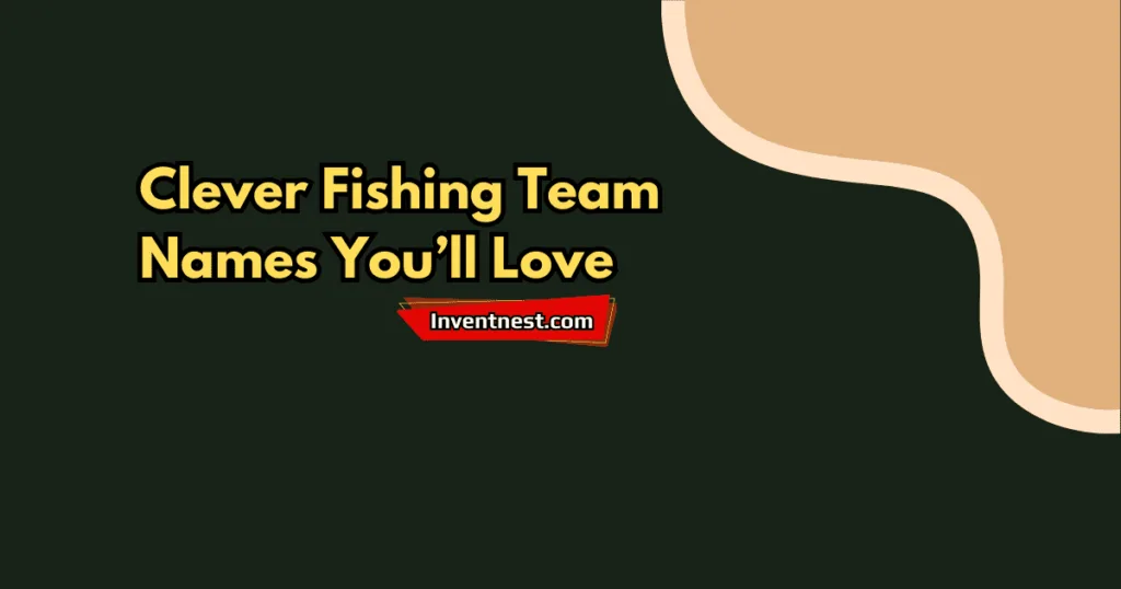 Clever Fishing Team Names